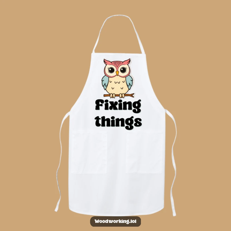 Funny Owl Woodworker Apron - Protect & Laugh While You Create!