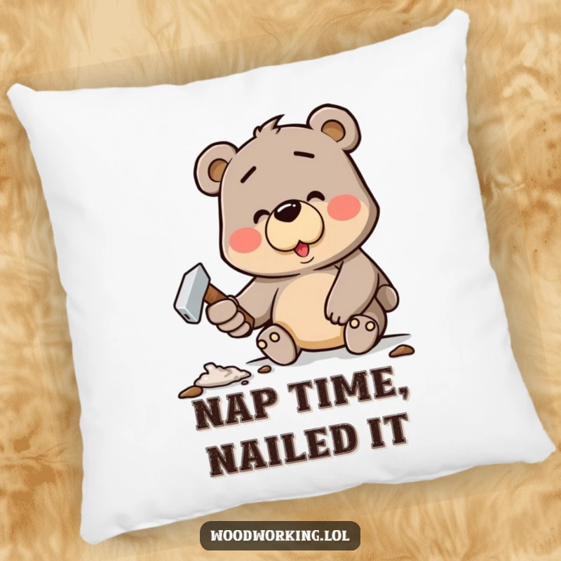 Funny pillow with a determined cartoon bear happily hammering a crooked nail, soft decor for humor lovers.