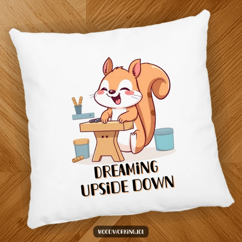 Funny giggling squirrel pillow, humorously using a workbench upside down, adding a touch of playful, chaotic charm to any room.