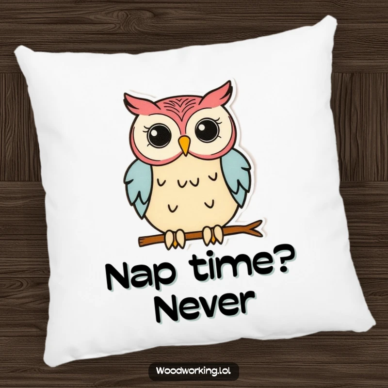 Funny Owl Pillow: An owl focused on gluing wood, offering a plush and humorous accent for any room.