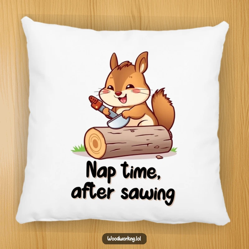 Funny chipmunk sawing a log with a tiny saw, featured on a soft pillow for humorous home decor.