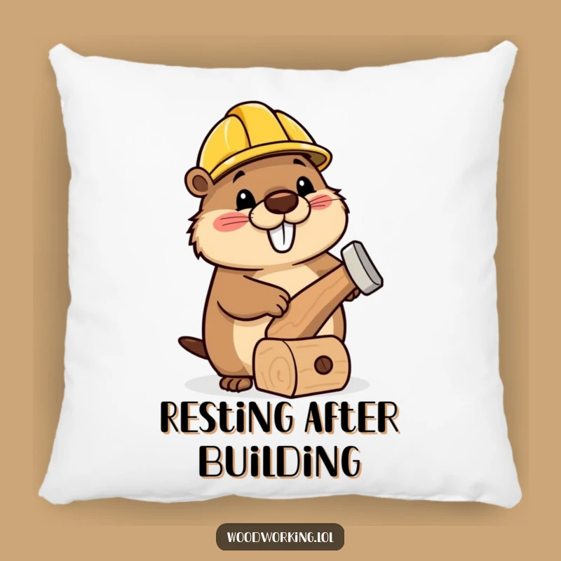 Funny Beaver Builder Pillow: Cozy Comfort for Crafters, Perfect Gift!