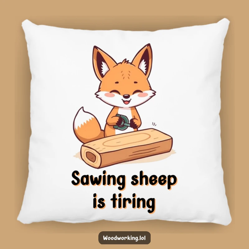 Funny Fox Rhythmic Sawing Pillow: Cozy Humor for Your Craft Space