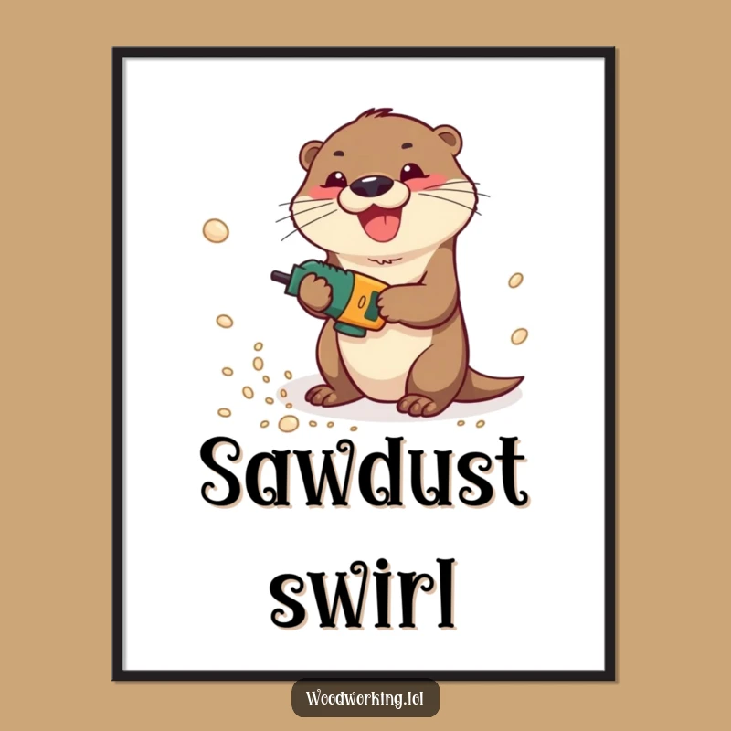 Funny Otter Drilling Sawdust Digital Art: Playful Carpenter Printable for Instant Fun