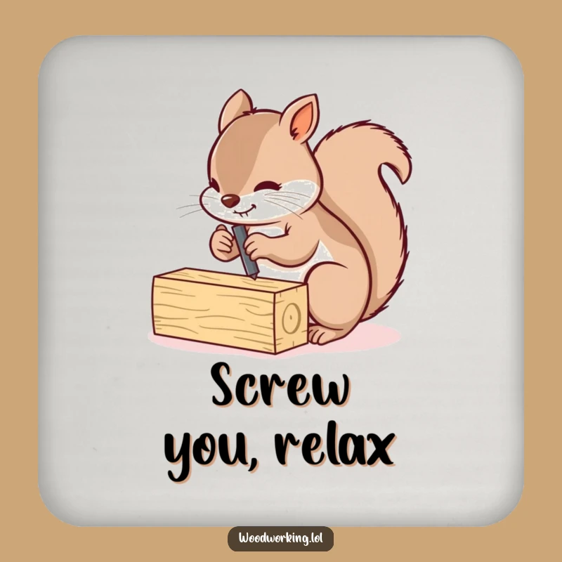 Funny Squirrel Screwing Planks Coaster: Busy Carpenter Protection for Surfaces