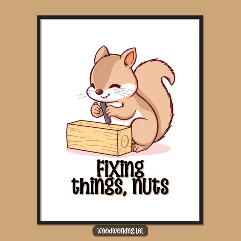 Funny Squirrel Screwing Planks Poster: Busy Carpenter Wall Art for Workshops