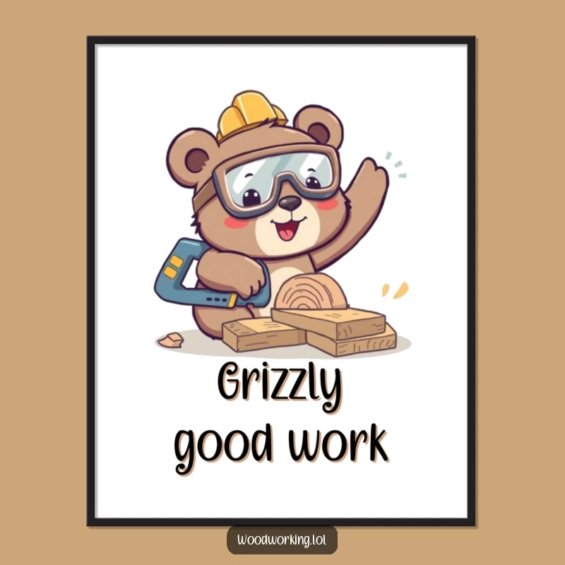 Funny Bear Sawing Poster: Cheerful Woodworking Wall Art, Perfect Humorous Gift