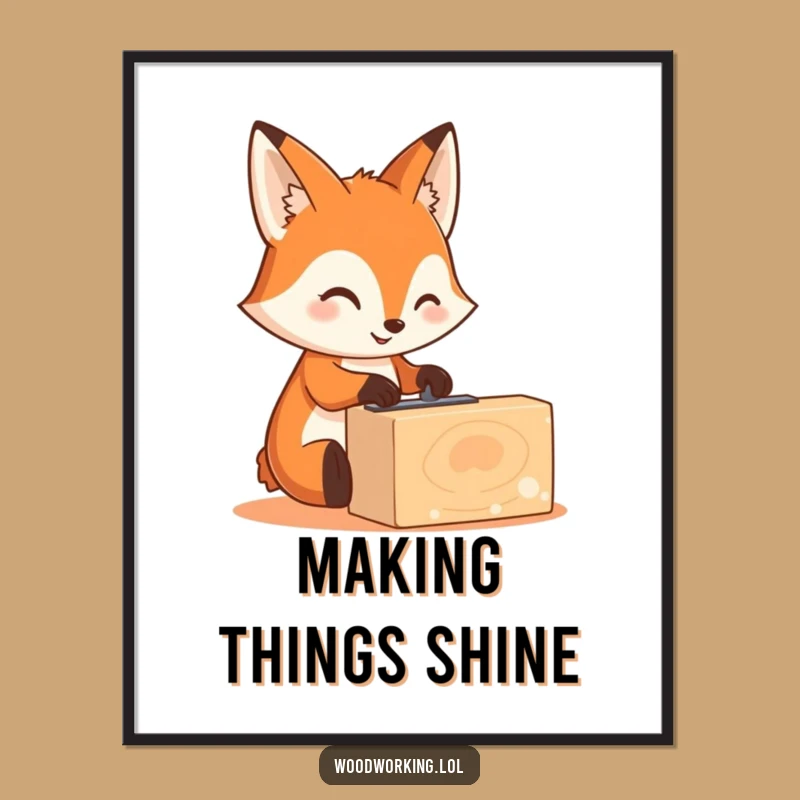 Funny Fox Sanding Poster: Crafty Woodworking Wall Art, Perfect Humorous Gift