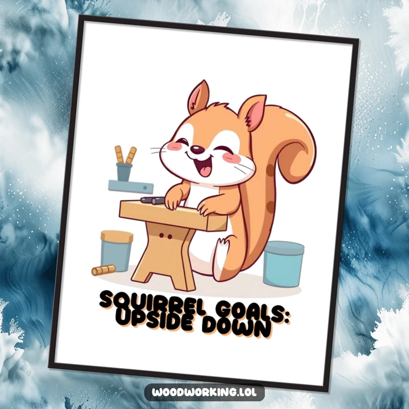 Funny Free Printable Wall Art: Giggling squirrel using a workbench upside down, whimsical and humorous downloadable decor.