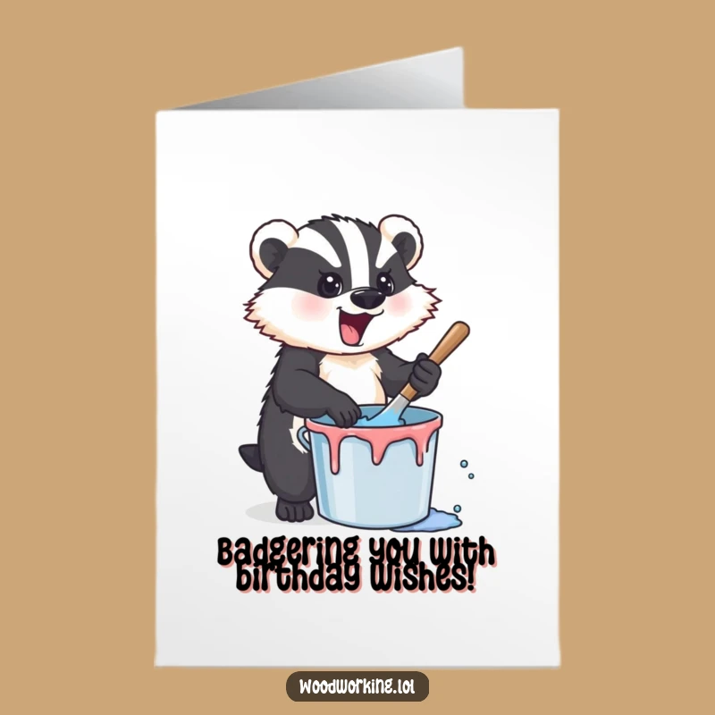 Free Printable Birthday Card: Energetic Badger Artist, Hilarious DIY Downloadable Gift for Party Fun