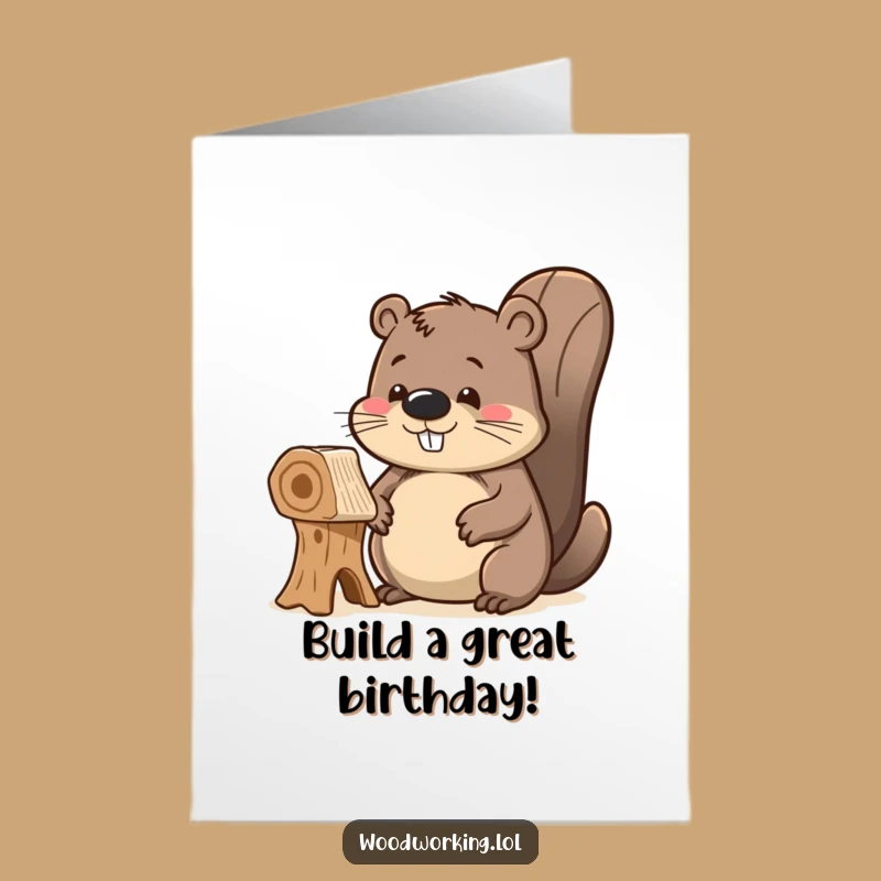 Free Printable Bday Card: Delighted Beaver & Creation, Funny Downloadable