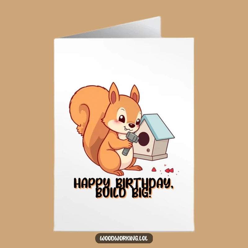 Free Printable Birthday Card: Busy Squirrel Builder Delivering Handcrafted Wishes