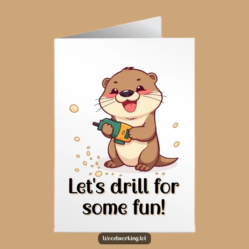Free Printable Birthday Card: Otter Drilling Fun DIY Gift