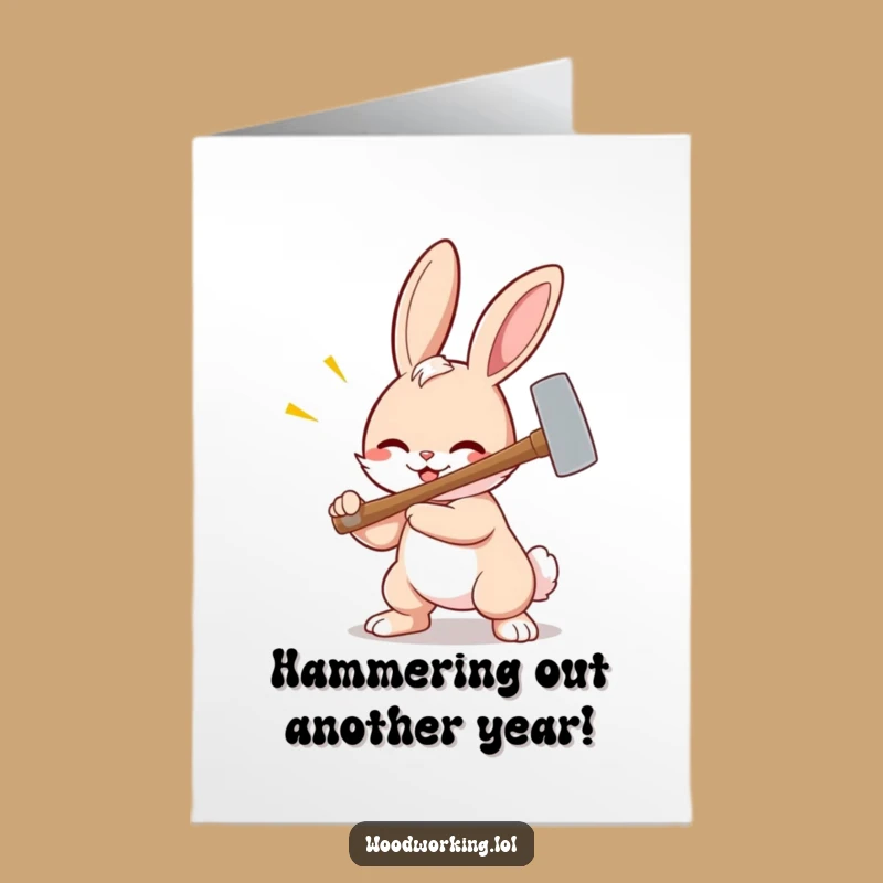 Funny Free Printable Birthday Card Bunny Hammering - Hilarious DIY Downloadable Gift!