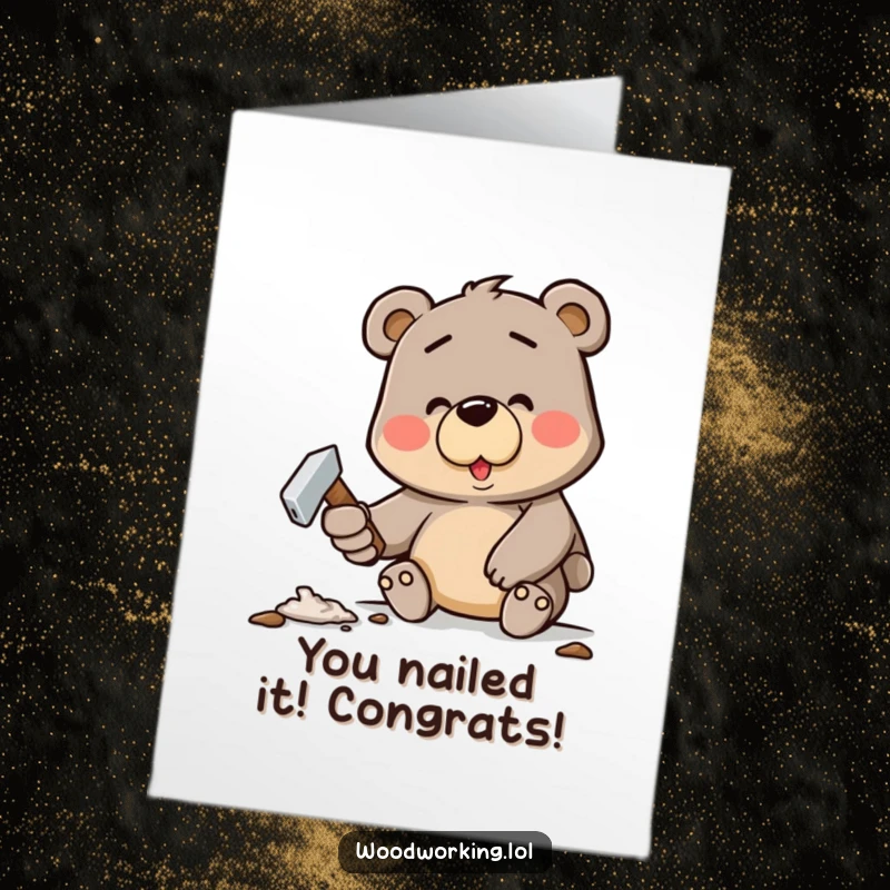 Funny Free Printable Congratulations Card: A determined bear proudly shows off a crookedly hammered nail. Congrats!