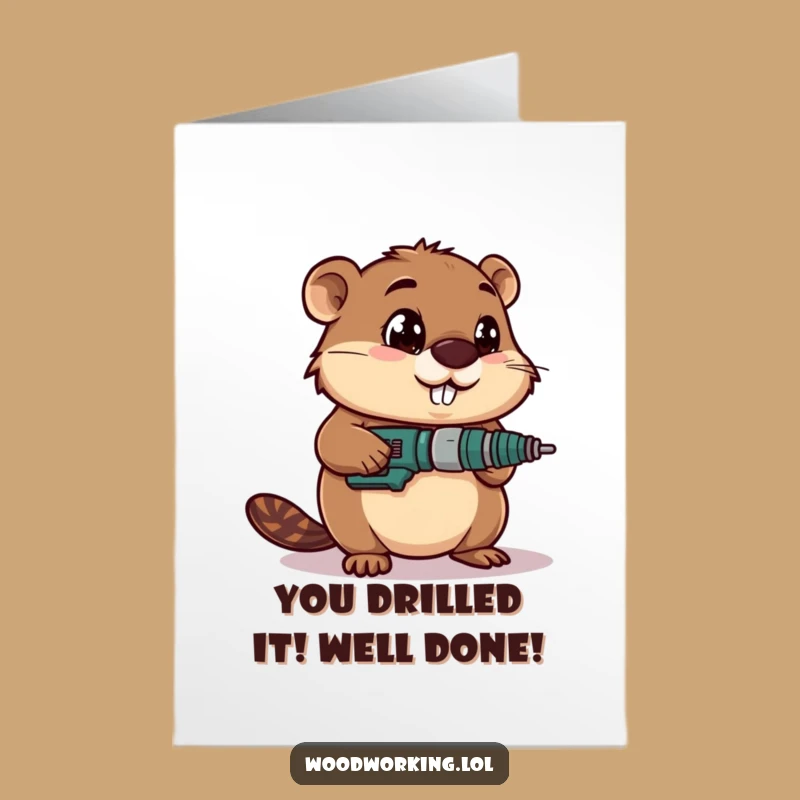Free Printable Congrats Card: Beaver Drilling, Epic DIY Downloadable Gift!