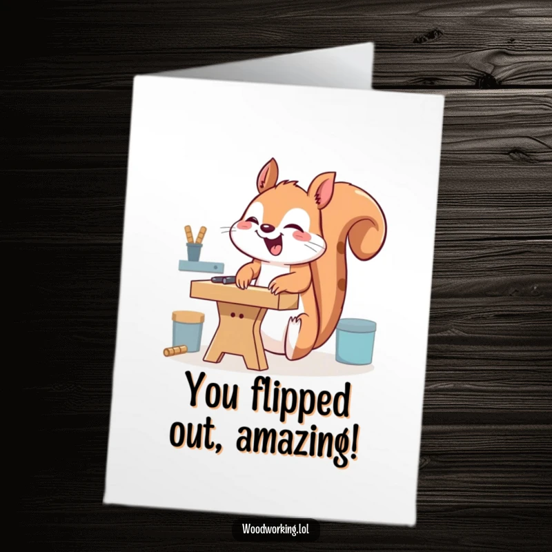Funny Free Printable Congratulations Card: Giggling squirrel on an upside-down workbench, celebrating unconventional success, ideal DIY.