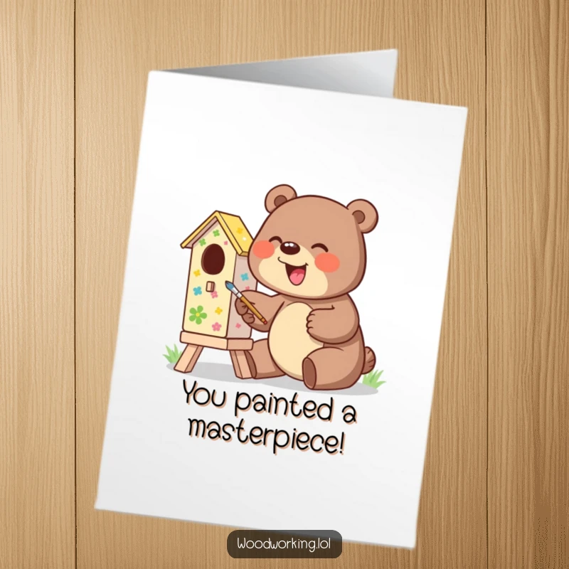 Funny Free Printable Congratulations Card: Giggling bear gleefully paints a colorful birdhouse, celebrating success.