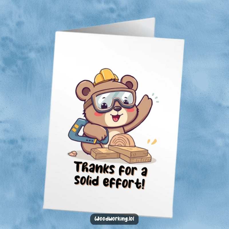 Funny Free Printable Bear Woodworker Card: Happy bear with safety goggles sawing wood, offering a warm thank you.