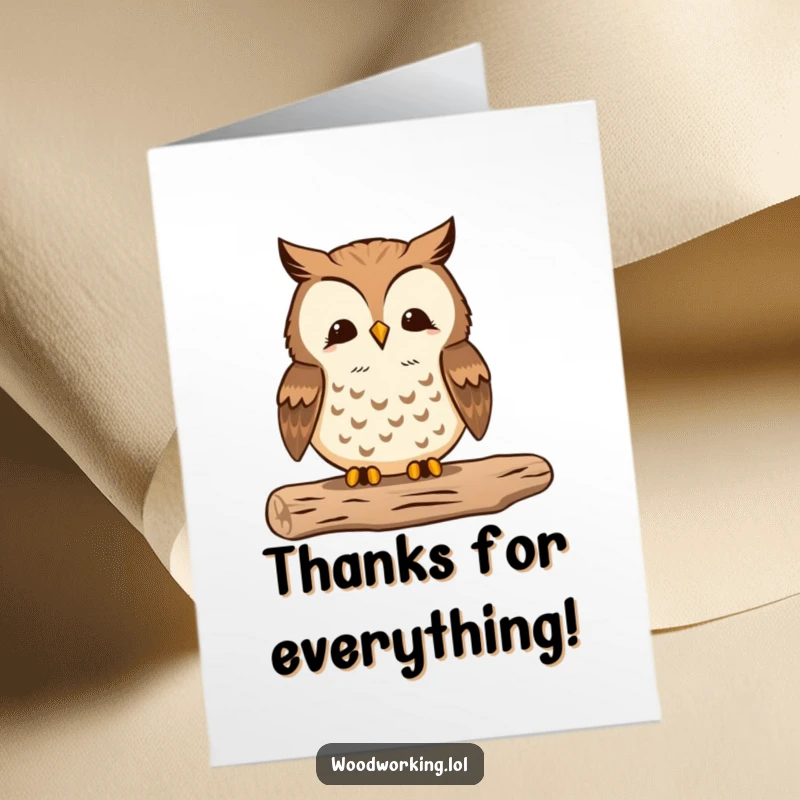 Funny Free Printable Thank You Card: Proud owl meticulously sanding wood to a smooth finish, showing dedicated appreciation.