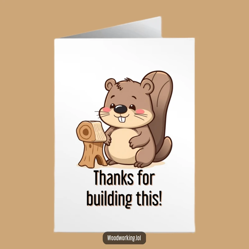 Free Printable Thanks Card: Beaver's Crafted Gratitude - Funny Downloadable