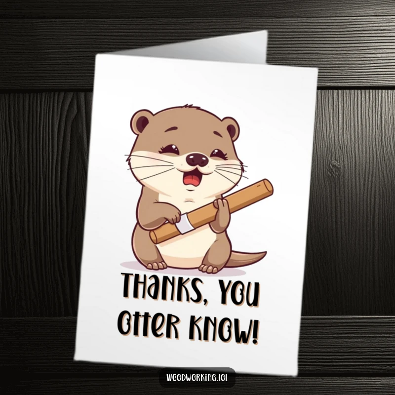 Funny Free Printable Thank You Card: Giggling otter with surprising dexterity, using a chisel with focus and a happy, playful demeanor.