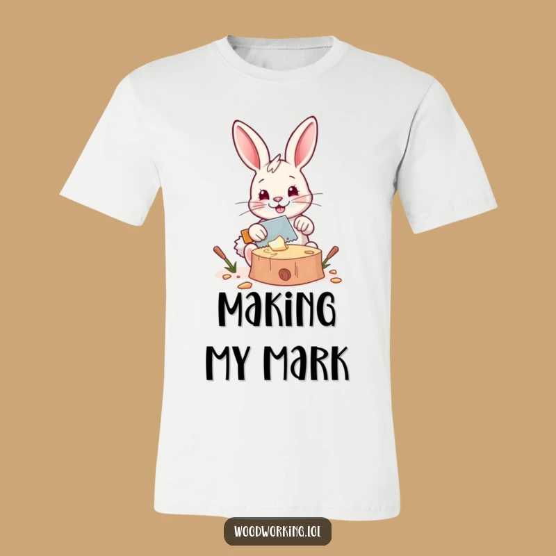Funny Bunny DIY T-Shirt: Tiny Saw Woodworking Humor, Perfect Gift