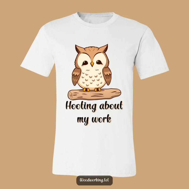 Funny Proud Owl Woodworker T-Shirt - Meticulous Craft Apparel Gift