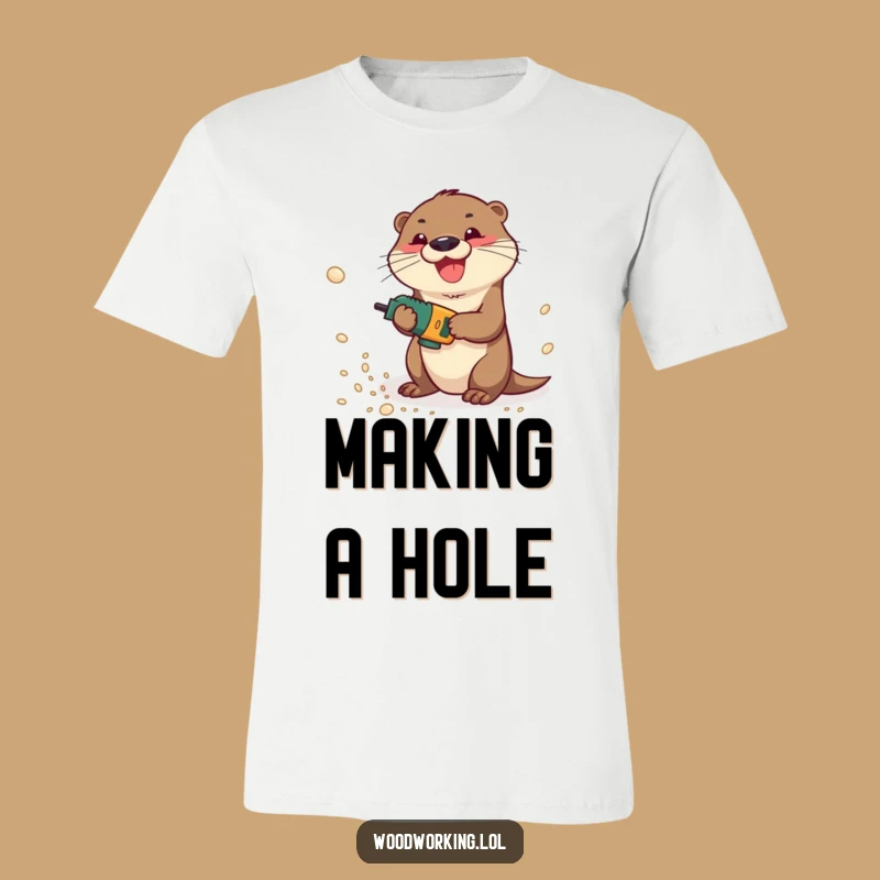 Funny Otter Drilling Sawdust T-Shirt: Playful Carpenter Tee for Energetic Folks