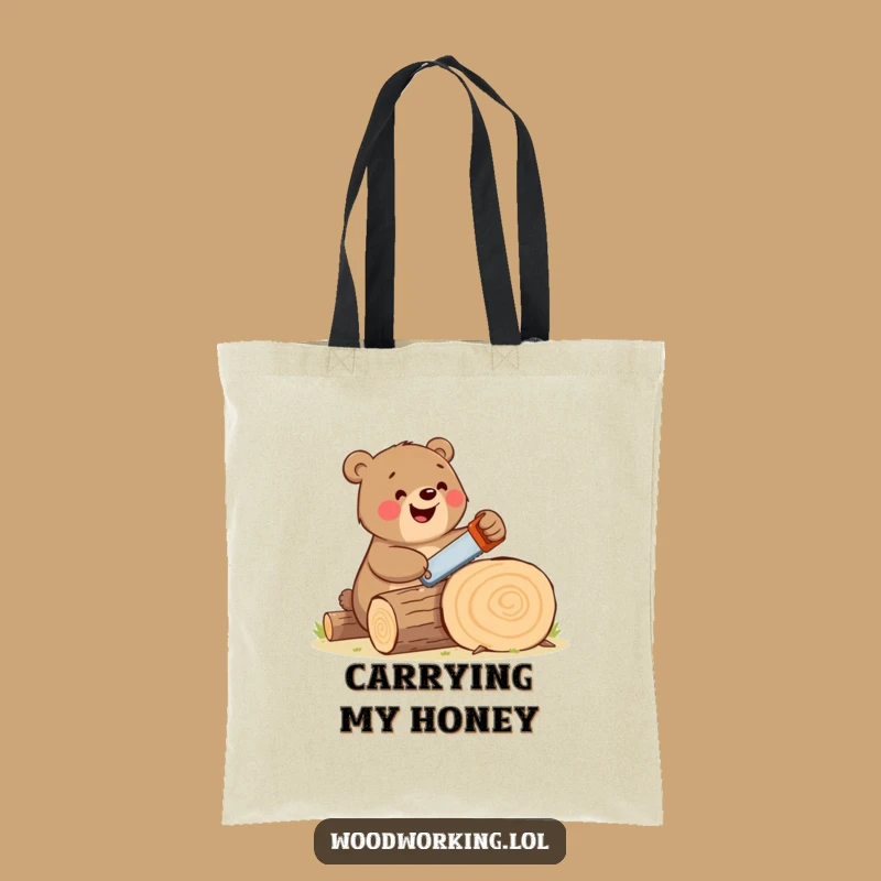 Funny Bear Woodworker Tote Bag Happy Bear's Tool Carrier, Perfect Funny Gift